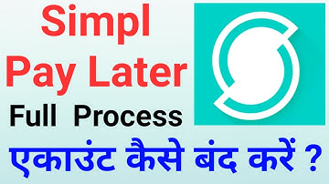 How To Close Simpl Pay Later Account ? | How To Deactivate Simpl Pay Later Account ?