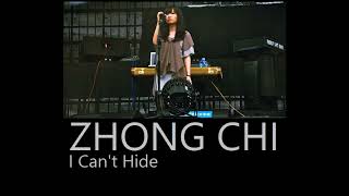 ZHONG CHI – I Can't Hide (2007)