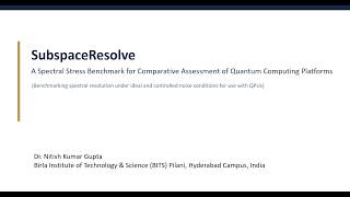 SubspaceResolve: Benchmarking Quantum Platforms| Unitary Foundation Microgrant
