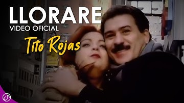 LLORARE 💔 - Tito Rojas [Video Oficial]