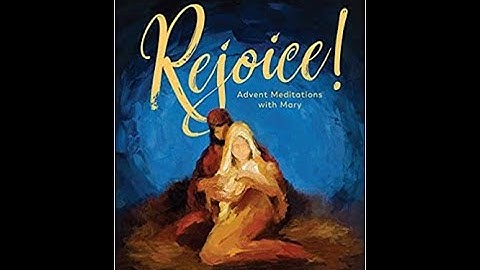 Rejoice! Advent Meditations with Mary