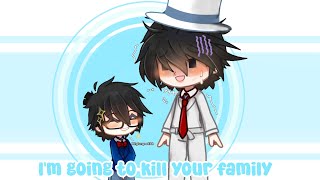 I am going to kill your family!|Detective Conan|Case closed|Kaishin|Not OG|-Skylar_Starbreeze-