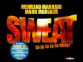Mehrzad Marashi - Sweat (A la la la la long)