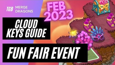 Merge Dragons Fun Fair Event Cloud Keys Guide 2023