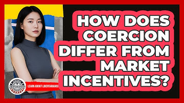 How Does Coercion Differ From Market Incentives?