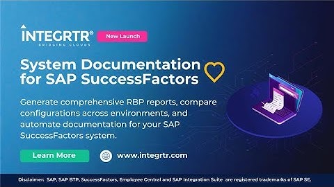 Automate SAP SuccessFactors Documentation, RBP Reporting & Environment Config Comparisons | INTEGRTR