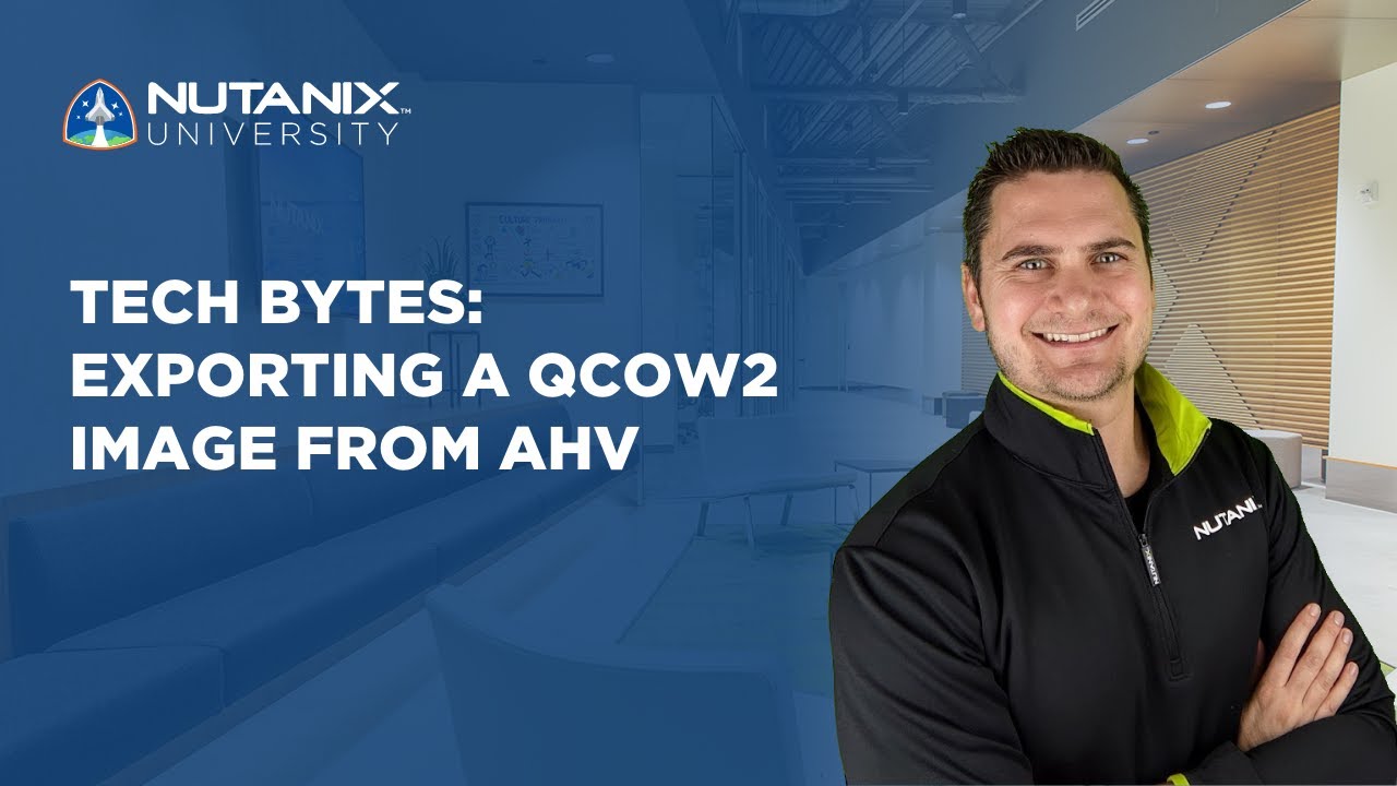 Tech Bytes: Exporting a QCOW2 Image from AHV