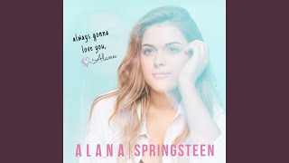 Vignette de la vidéo "Alana Springsteen - Always Gonna Love You"