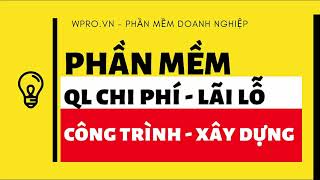 PHẦN MỀM QUẢN LÝ CHI PHÍ CÔNG TRÌNH XÂY DỰNG - DỄ SỬ DỤNG - WPRO screenshot 4
