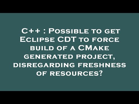 C++ : Possible to get Eclipse CDT to force build of a CMake generated project, disregarding freshnes