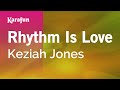 Rhythm Is Love - Keziah Jones | Karaoke Version | KaraFun