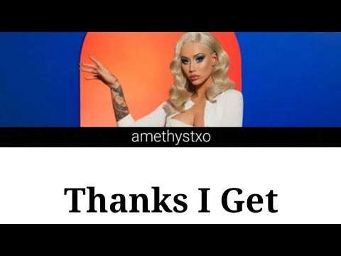 Iggy Azalea - Thanks I Get (Lyrics)