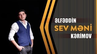 Elfeddin Kerimov - Sev meni (2019) Resimi