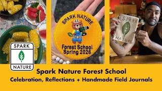 The End of an Incredible Forest School Year: Handmade Journals, Celebration &amp; Reflection