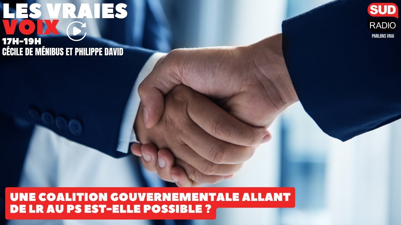 Une coalition gouvernementale allant de LR au PS est-elle possible ?