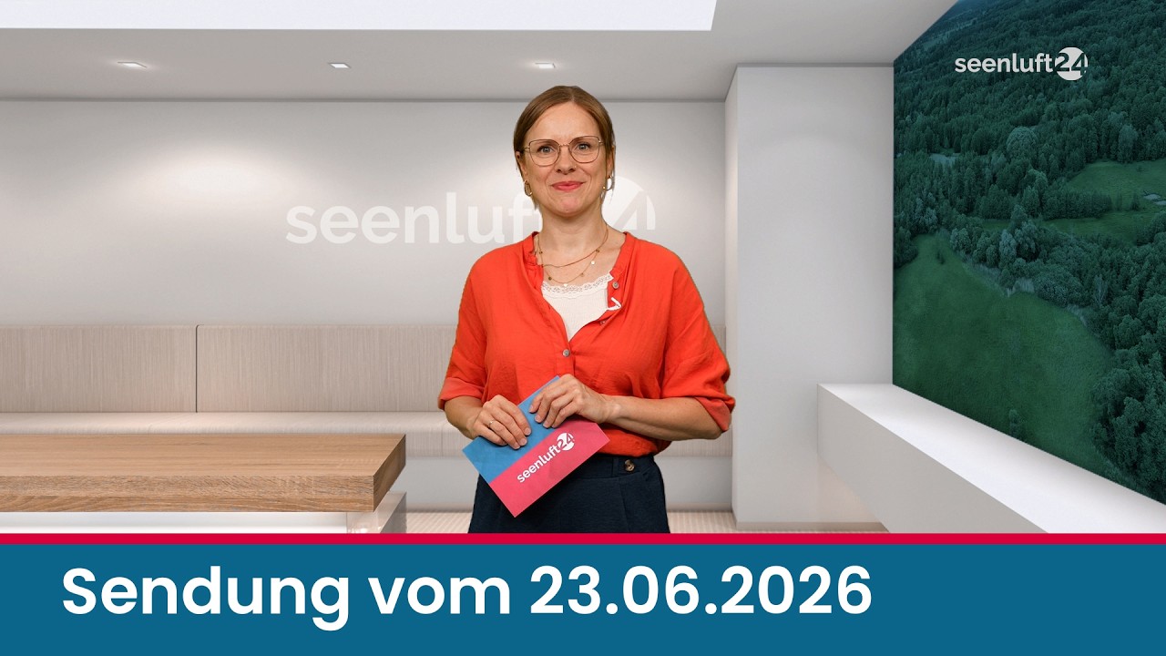 seenluft24 Sendung vom 23.06.2026 | komplett