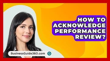 How To Acknowledge Performance Review? - BusinessGuide360.com