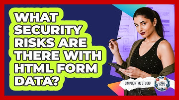 What Security Risks Are There With HTML Form Data? - Simple HTML Studio
