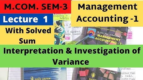 M. COM SEM 3 Management Accounting 1 Interpretation & Investigation of Variance with Solved sum