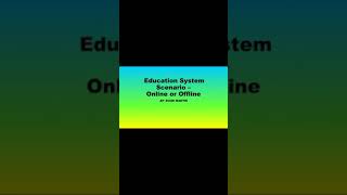 ##Topic :- Education System Scenario - Online Or Offline ## PowerPoint Presentation ..