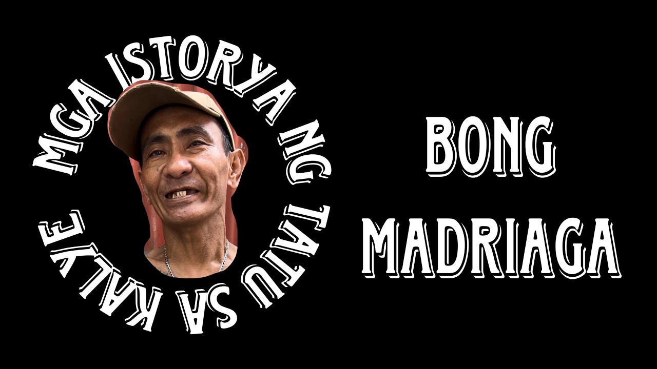 Istorya ng Tatu ni Tatay Bong Madriaga