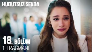 Hudutsuz Sevda 18.  1. Fragmanı Resimi