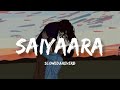 Saiyaara song  slowed and reverb  bollywoodsongs  lovesong  mohitchauhan