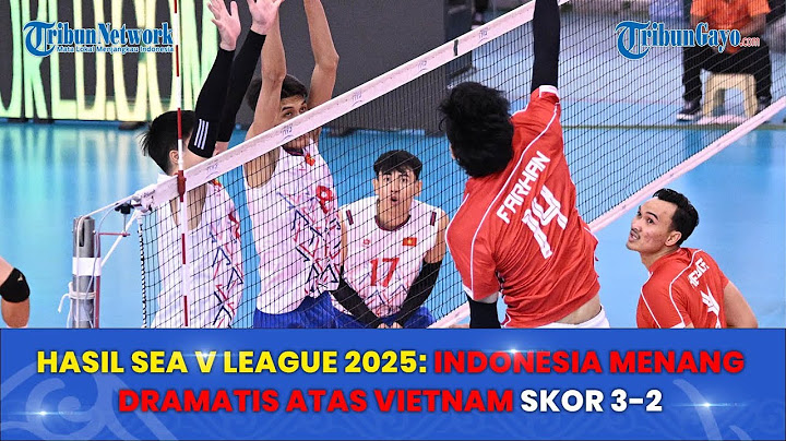 Hasil Full Set SEA V LEAGUE 2025: Indonesia Menang Dramatis Atas Vietnam Skor 3-2