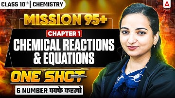 Class 10 Chemistry Chapter 1 One Shot | Chemical Reactions & Equations | Mission 95+ | 6 Marks पक्के