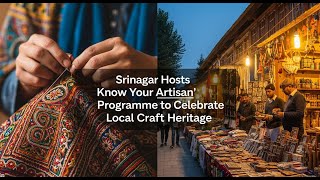 Srinagar Hosts ‘Know Your Artisan’ Programme to Celebrate Local Craft Heritage