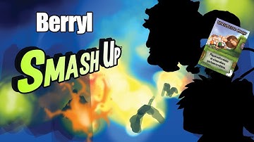 Smash Up Unexpected Party #10 Featuring Berryl