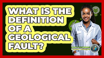 What Is The Definition Of A Geological Fault?