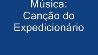 Video thumbnail of "Canção do Expedicionário - Hino Brasileiro na Segunda Guerra"
