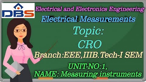 DBS -CRO,IIIB.TECH-ISEM,UNIT-1,MEASURING INSTRUMENTS,ELECTRICAL MEASUREMENTS.