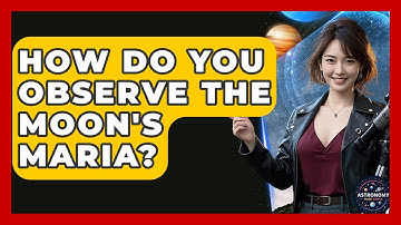 How Do You Observe The Moon