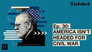 What Really Matters With Walter Russell Mead - Episode 30 America Isnt Headed For Civil War