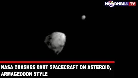 NASA CRASHES DART SPACECRAFT ON ASTEROID, ARMAGEDDON STYLE