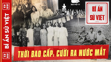 "Từ Trong Ký Ức": Thời Bao Cấp Và Những Chuyện Cười Ra Nước Mắt, Cuộc Sống Thời Bao Cấp Như Thế Nào?