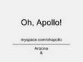 Oh, Apollo! - Arizona / Diamond Spitting