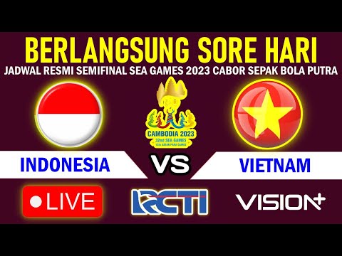 🛑 SIARAN LANGSUNG SORE HARI! Ini Jadwal Timnas Indonesia U-22 vs Vietnam di Semifinal SEA GAMES 2023