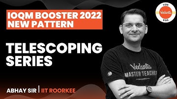 TELESCOPING SERIES | IOQM Booster 2022 New Pattern | IOQM Preparation | Abhay Mahajan | VOS