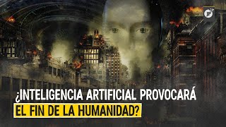 ¿Inteligencia Artificial provocará el fin de la humanidad?