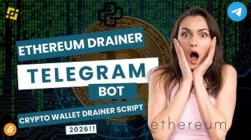 ETHEREUM DRAINER TELEGRAM BOT | CRYPTO WALLET DRAINER SCRIPT 2026!!!