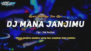 DJ MANA JANJIMU PADAKU | ZIEL FERDIAN | SLOW ANGKLUNG BASS HOREG | VIRAL TIK TOK 2023