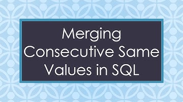 Merging Consecutive Same Values in SQL
