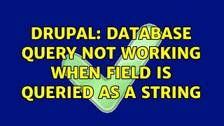 Drupal: Database query not working when field is queried as a string