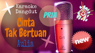 Karaoke Cinta Tak Bertuan - Aulia - Nada Pria (Karaoke Dangdut Lirik Tanpa Vocal)