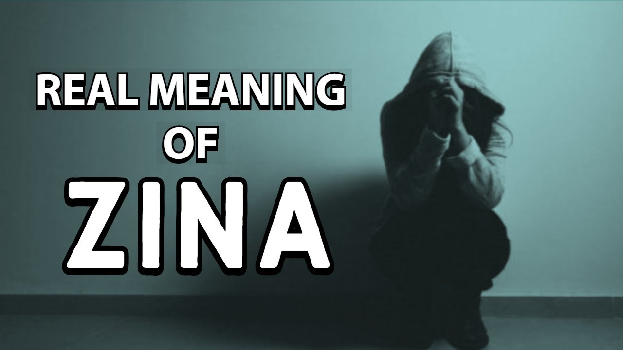 What Is The Real Meaning Of Zina Adultery Zina Of The Eyes Forgiveness For Zina In Islam Youtube What Is The Real Meaning Of Zina Adultery Zina Of The Eyes Forgiveness For Zina In Islam Youtube