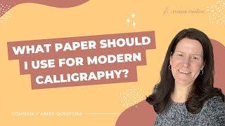 What Paper Should I Use to Practice Modern Calligraphy