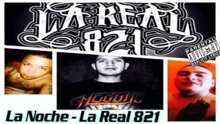 La noche - la real 821